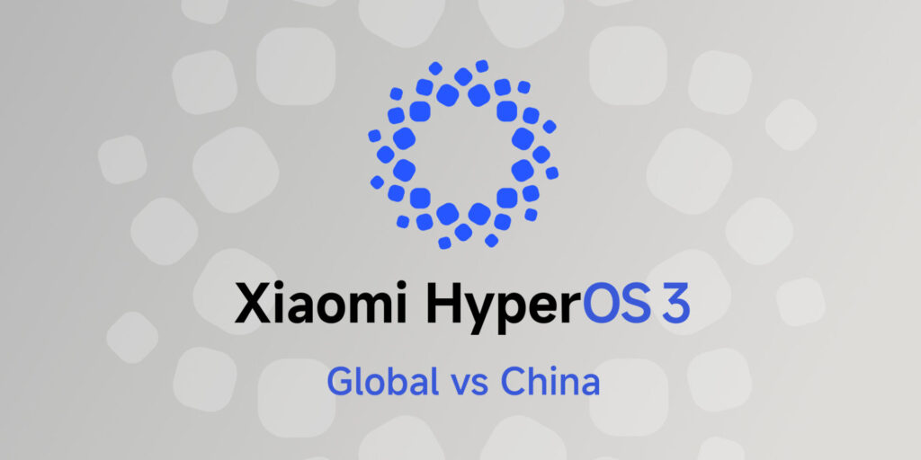 HyperOS 3 Global vs China